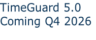 TimeGuard 5.0
Coming Q4 2026
