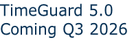 TimeGuard 5.0
Coming Q3 2026
